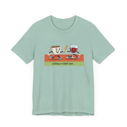 Literally Everyday Unisex Jersey Tee - ☕🏃‍♀️🍷 From Coffee to Cocktails: It's a Relay Race! 🍷🏃‍♀️☕ - Whippie's