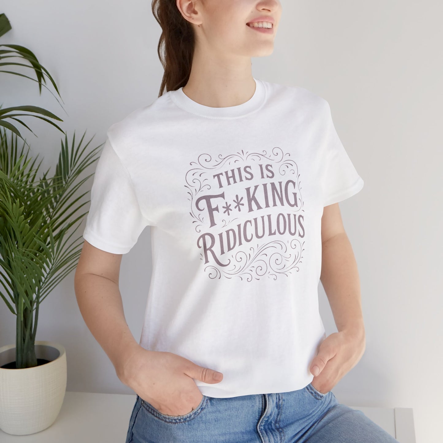 This is F**king Ridiculous! Unisex Tee