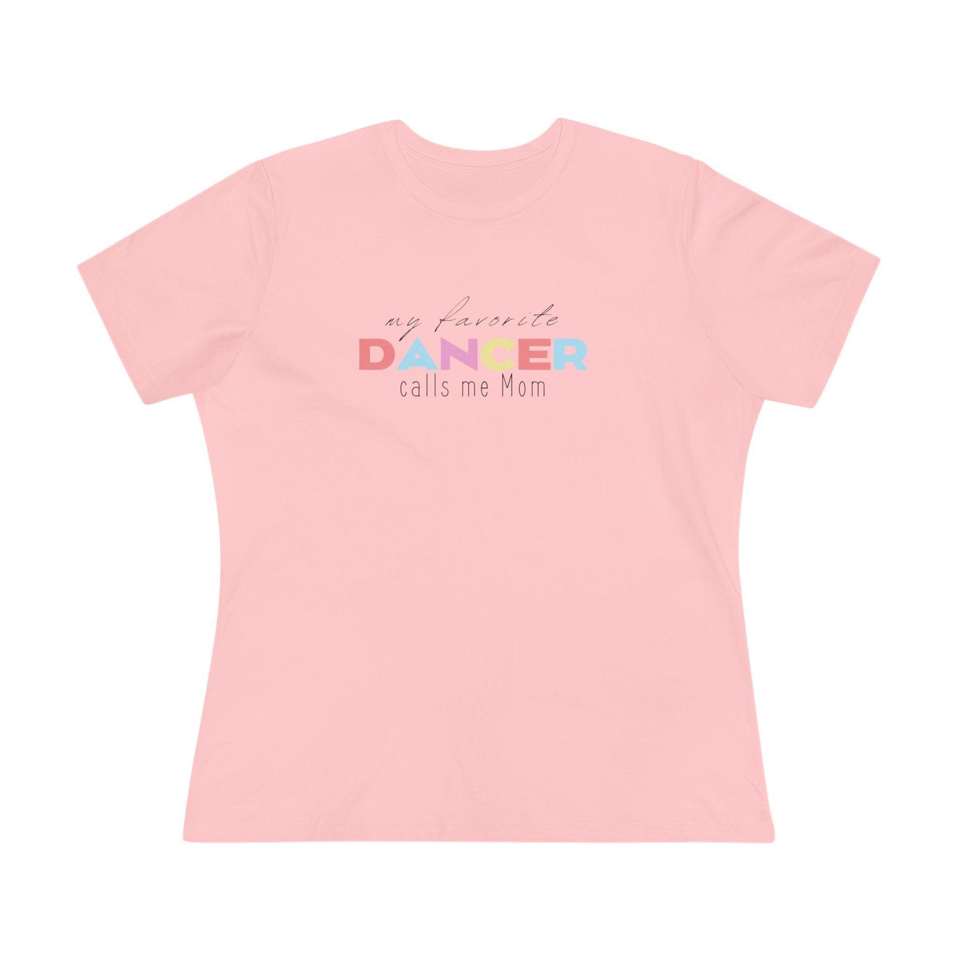💃 My Favorite Dancer Calls Me Mom 🩰 Women's Tee 💖 - Whippie's