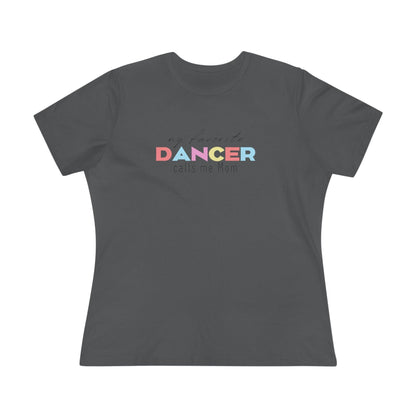 💃 My Favorite Dancer Calls Me Mom 🩰 Women's Tee 💖 - Whippie's