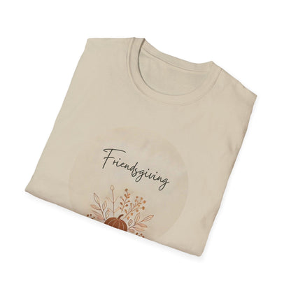 Friendsgiving Vibes - Gather & Give Thanks! 🍂🍁 - Unisex T-Shirt - Whippie's