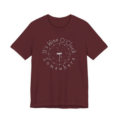 It's Wine O'Clock Somewhere Unisex Tee