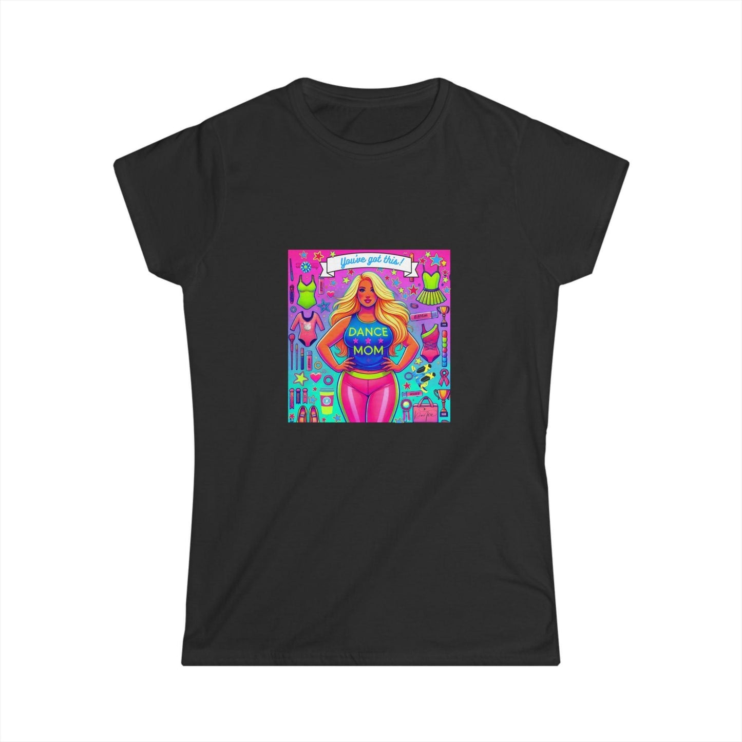 Dance Mom: You've Got This - Blonde Mom - Curvy - Women's Softstyle Tee - Whippie's