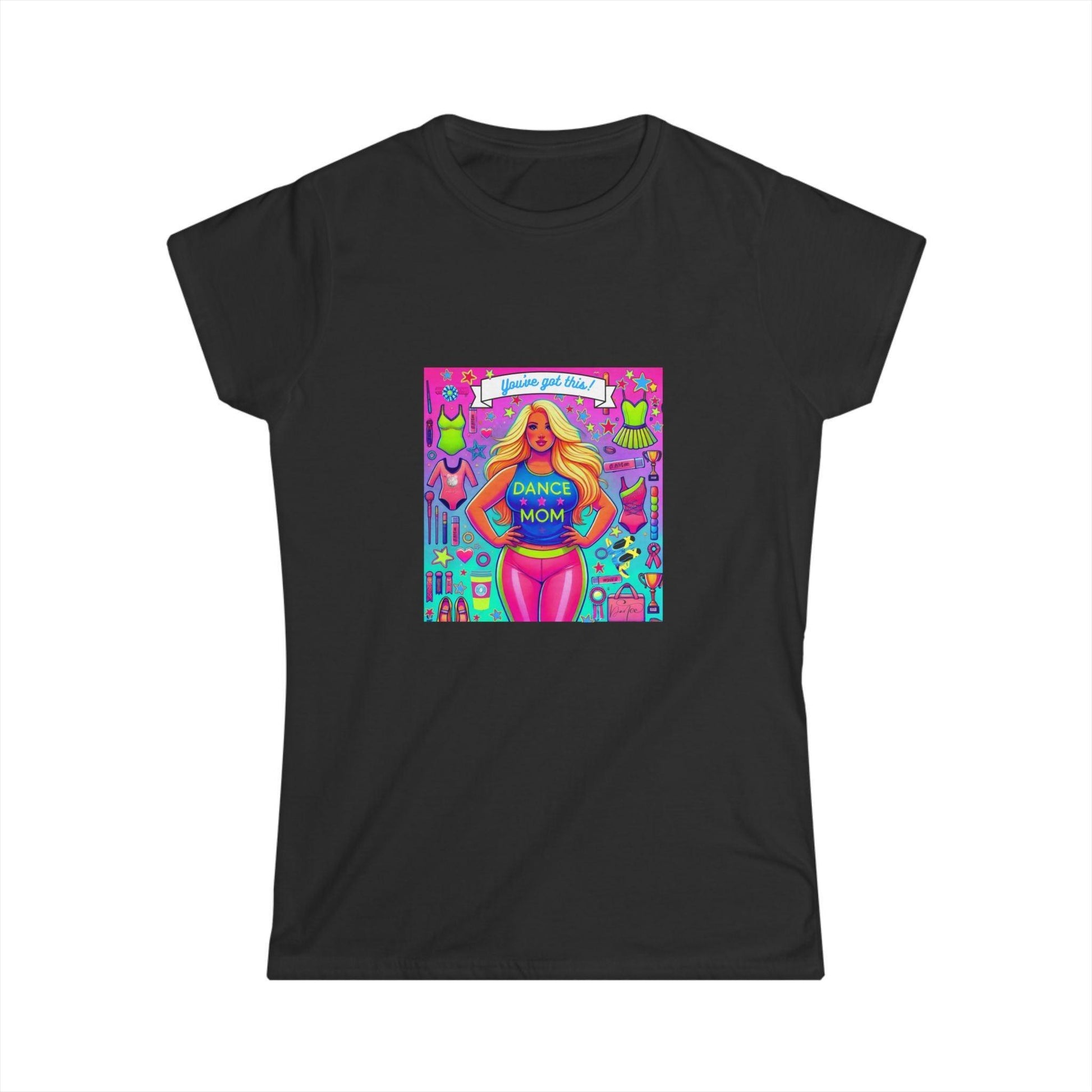 Dance Mom: You've Got This - Blonde Mom - Curvy - Women's Softstyle Tee - Whippie's