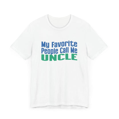 👨‍👦 My Favorite People Call Me UNCLE 💙 Unisex Tee ✨ The best uncles get promoted to favorite! - Whippie's
