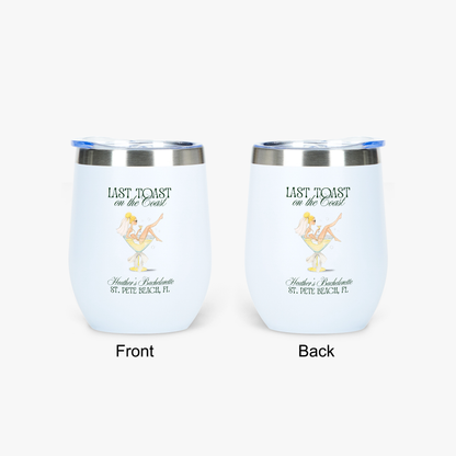 Last Toast on the Coast 12oz Insulated Wine Tumbler - Personalizable - FREE Shipping!