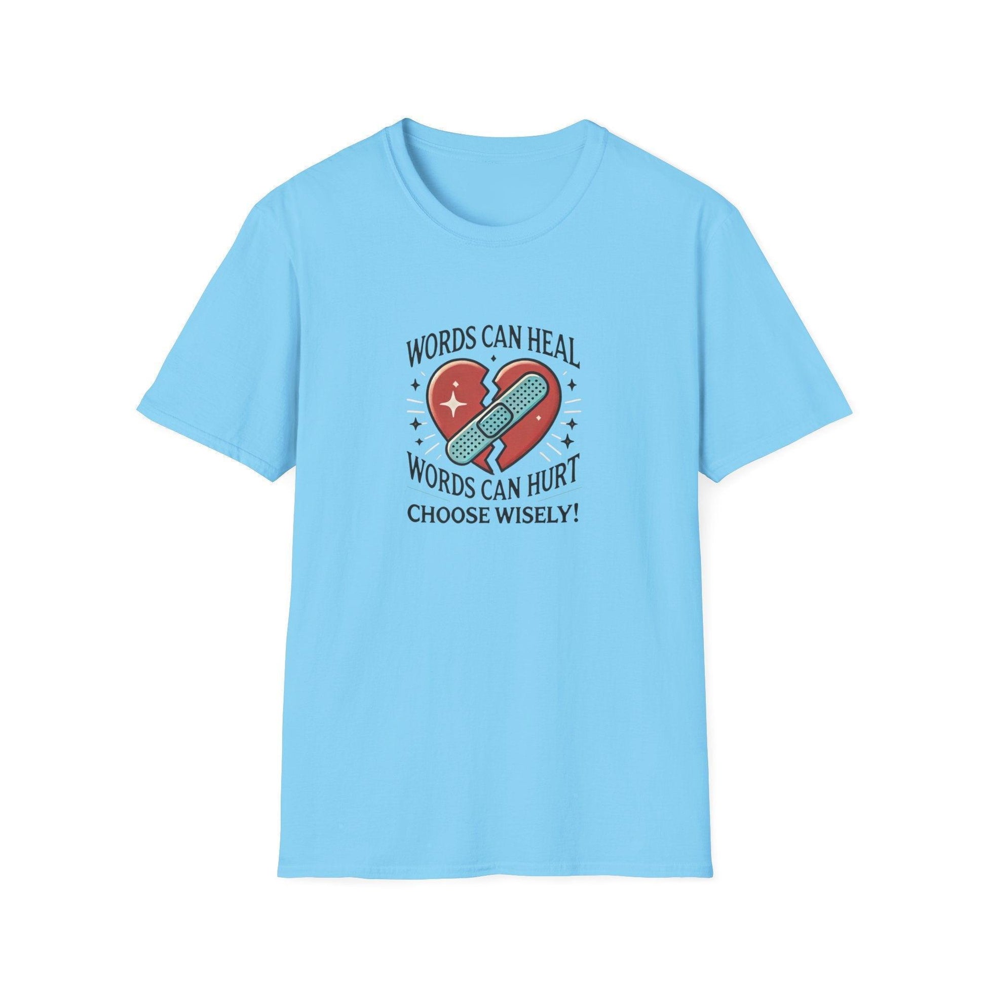 Words Can Heal, Words Can Hurt, Choose Wisely - Unisex T-Shirt - Whippie's