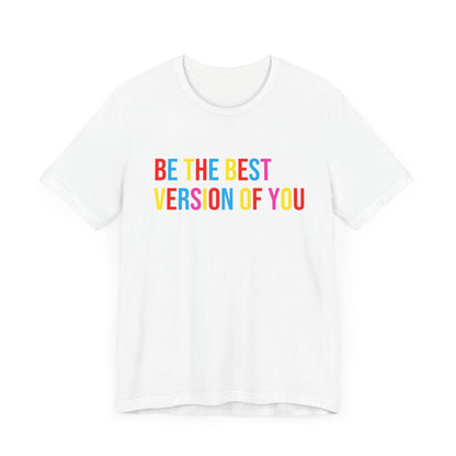 ✨ BE THE BEST VERSION OF YOU ✨ Unisex Jersey Tee 🌈 - Whippie's