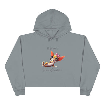 Dramatic Chihuahua Crop Hoodie - I Need to Be Dramatic First! 🐶 - Whippie's