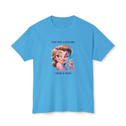 I Don't Need a Mood Ring... I Have a Face! - Embrace Your Sass Unisex HD Cotton T-shirt - Whippie's