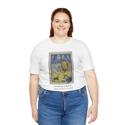 Wizard of Oz Tee - Stand Up to Bullies Unisex Crewneck Tee