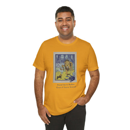 Wizard of Oz Tee - Stand Up to Bullies Unisex Crewneck Tee