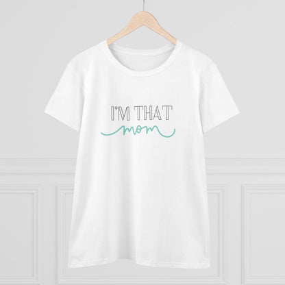 ✨ I'm That Mom 🦸‍♀️ Women's Tee 💖 Supermom: Strong, Fierce, and Protective! - Whippie's