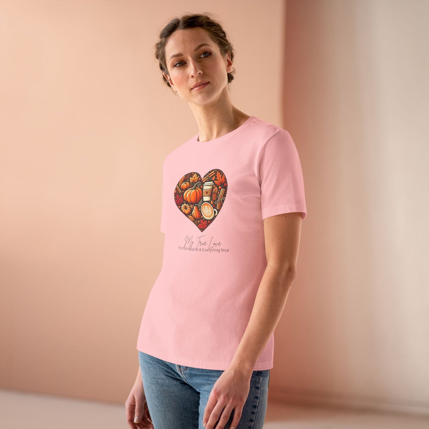 My True Love, Pumpkin Spice and Everything Nice | Women's Pumpkin Spice Tee
