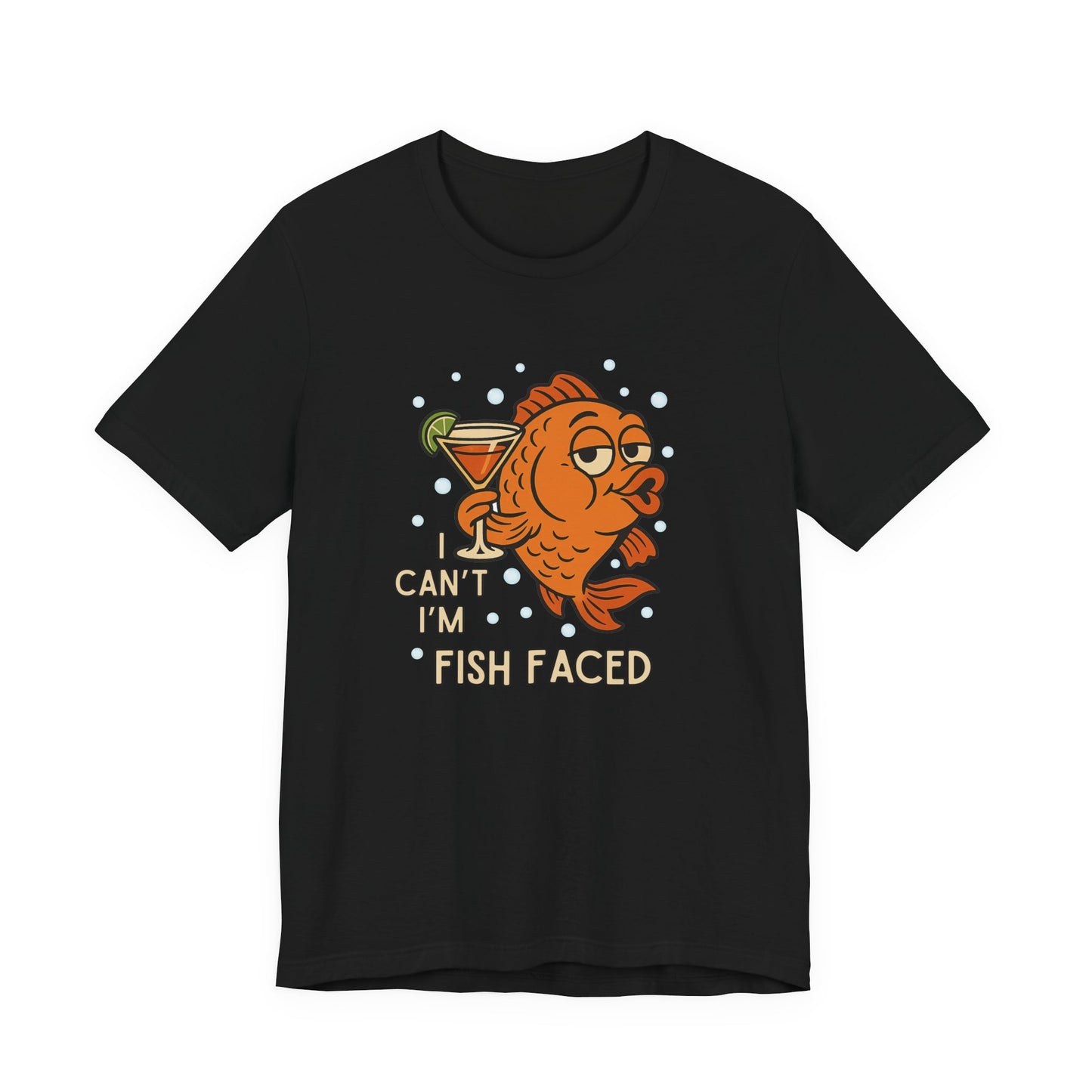 I Can't, I'm Fish Faced! Unisex Tee