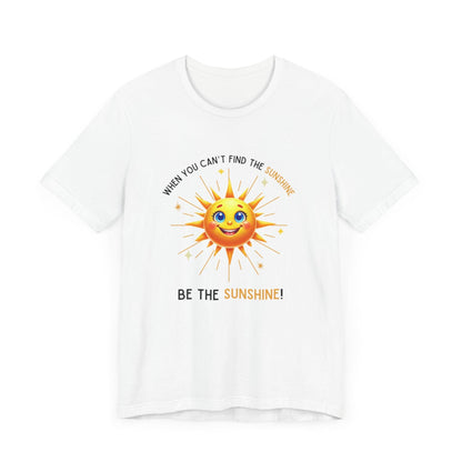 Be the Sunshine - Unisex Jersey Tee - ☀️ Let Your Inner Light Shine! ☀️ - Whippie's