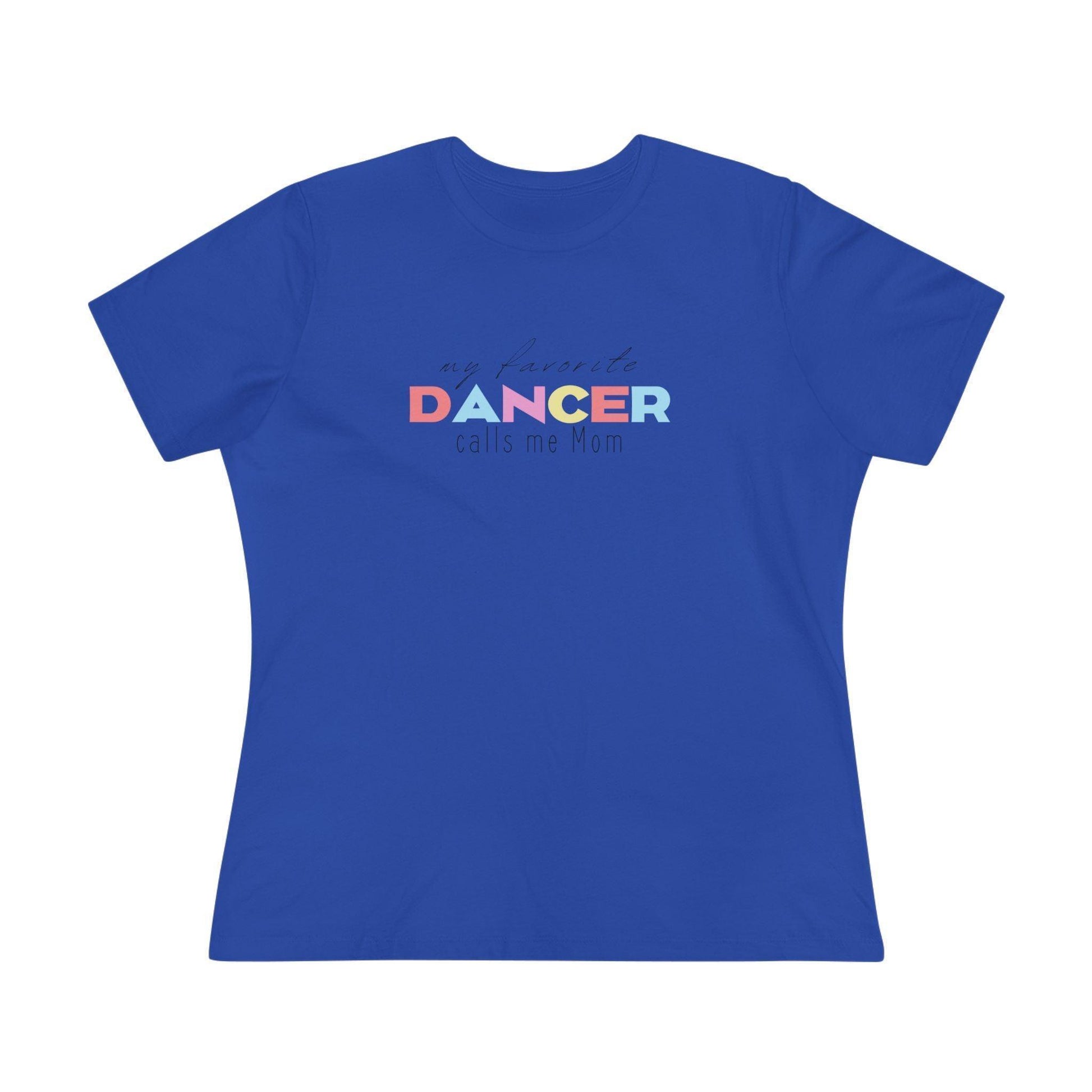 💃 My Favorite Dancer Calls Me Mom 🩰 Women's Tee 💖 - Whippie's