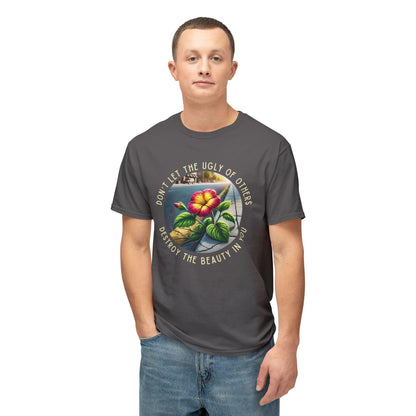 "Don't Let the Ugly..." Negativity Unisex Tee - Rise Above! Unisex HD Cotton T-shirt - Whippie's