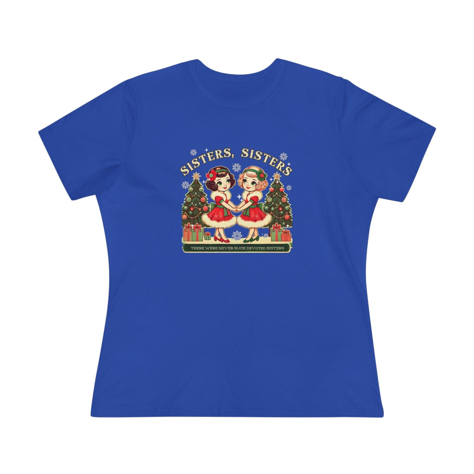 Sisters, Sisters (Blonde & Brunette Sisters) There Were Never Such Devoted Sisters! 👭🏻‍🤝‍👭🏼🎄 - Women's Softstyle Tee - Whippie's