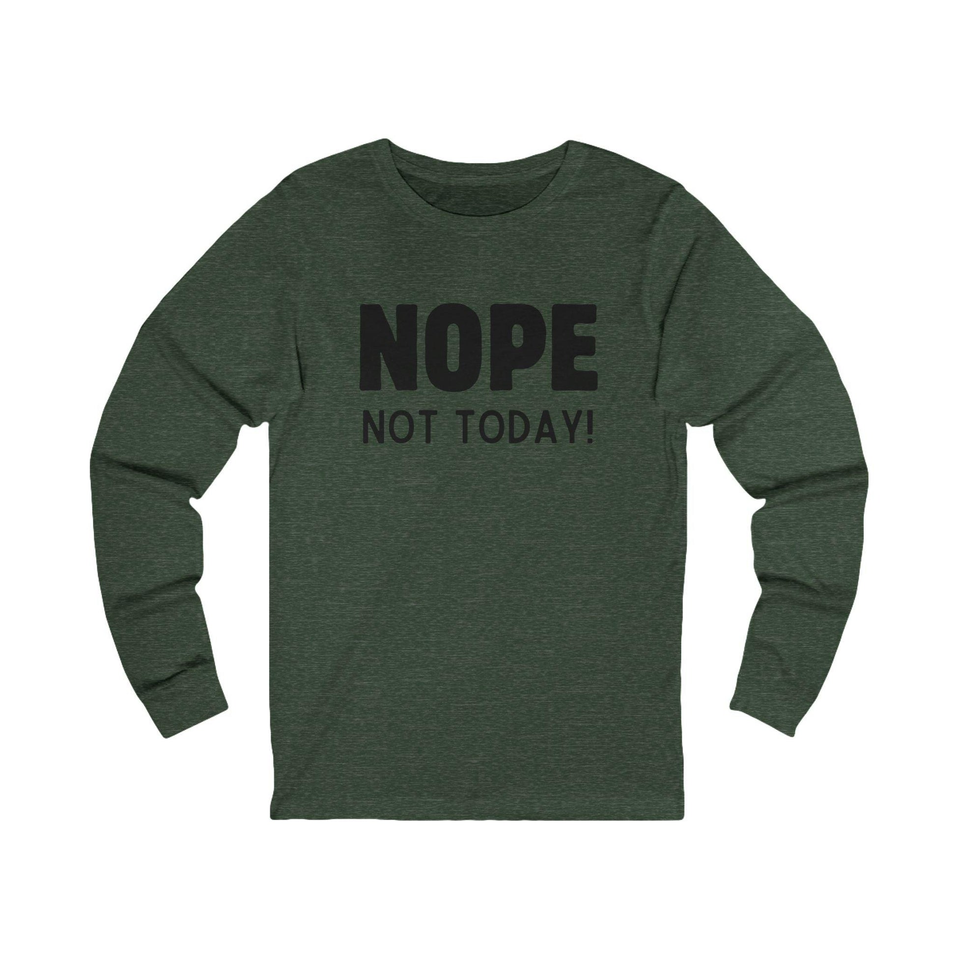 NOPE Not Today - Unisex Jersey Long Sleeve Shirt - 🙅‍♀️ Embrace Your Inner Grump! 🙅‍♂️ - Whippie's