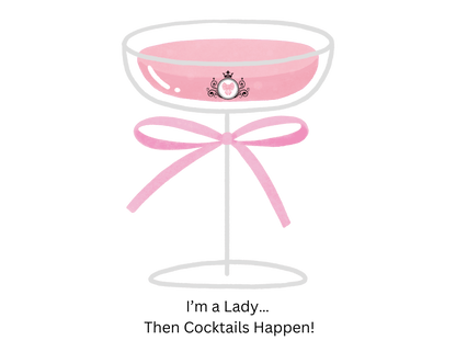 I’m a Lady… Then Cocktails Happen! Women's T-shirt - Whippie's