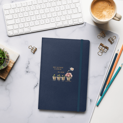What You Choose to Focus On... Will Grow!" Hard Cover Notebook - 🌱 Cultivate Positivity and Watch Your Dreams Blossom! 🌱 - Whippie's