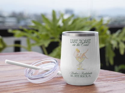 Last Toast on the Coast 12oz Insulated Wine Tumbler - Personalizable - FREE Shipping!