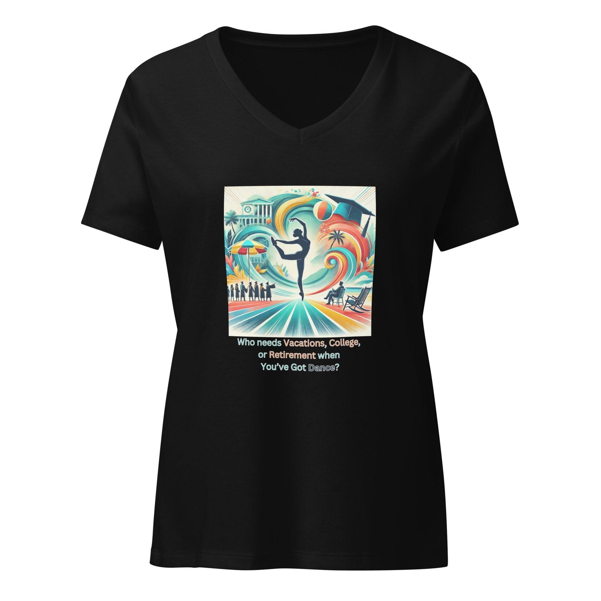 Dance Fees: Who Needs Vacations, College, or Retirement When You’ve Got Dance? Women’s V-neck T-shirt - Whippie's