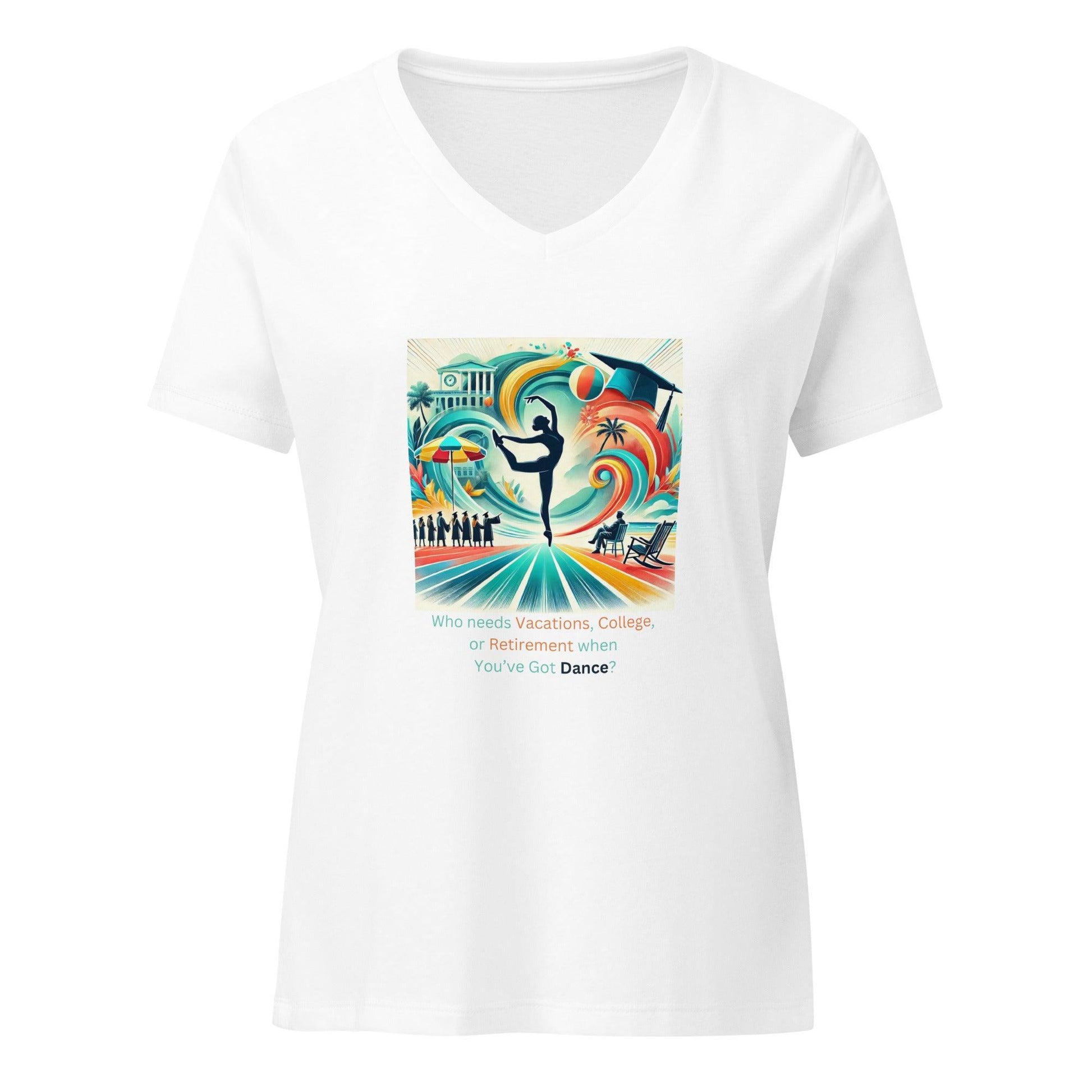 Dance Fees: Who Needs Vacations, College, or Retirement When You’ve Got Dance? Women’s V-neck T-shirt - Whippie's
