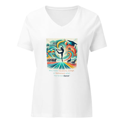 Dance Fees: Who Needs Vacations, College, or Retirement When You’ve Got Dance? Women’s V-neck T-shirt - Whippie's